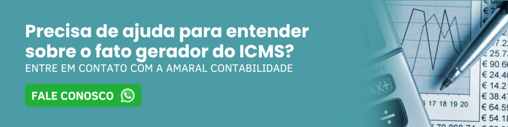 Precisa De Ajuda Para Entender Sobre O Fato Gerador Do Icms - Contabilidade em Santa Catarina | Amaral Contabilidade